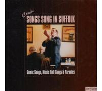 Various Artists - Comic Songs Sung in Suffolk: Comic Songs Music Hall Songs & Parodies