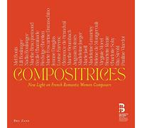 Various Artists - Compositrices: New Light on French Romantic Women Composers