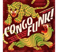 Various Artists - Congo Funk! Sound Madness From The Shores Of The Mighty Congo River (Kinshasa/Brazzaville 1969-1982)