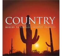 Various Artists - Country: MODERN TO TIMELESS COUNTRY CLASSICS