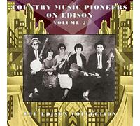 Various Artists - Country Music Pioneers On Edison Records Vol. 2