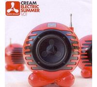 Various Artists - Cream Audio Deluxe Electric Summer Vol 1