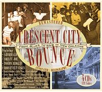 Various Artists - Crescent City Bounce: From Blues To R&B In New Orleans