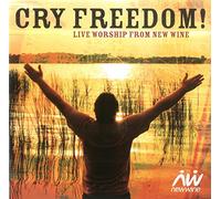 Various Artists - Cry Freedom! Live worship from New Wine