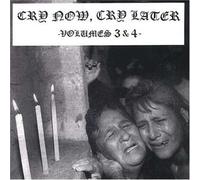 Various Artists - Cry Now, Cry Later Vol. 3 And 4