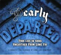 Various Artists - (D)early Departed: True Lies Unearthed from Lone Fir