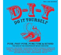 Soul Jazz Records Presents - [Soul Jazz Records Presents] D-I-Y: Do-It-Yourself: Punk, Post-Punk, Punk Funk & Beyond: The Rise Of The Independent. [VINYL]