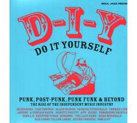 Soul Jazz Records Presents - [Soul Jazz Records Presents] D-I-Y: Do-It-Yourself: Punk, Post-Punk, Punk Funk & Beyond: The Rise Of The Independent. [VINYL]