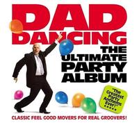 Various Artists - Dad Dancing: The Ultimate Party Album