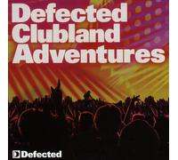 Various Artists - Defected Clubland Adventures 10 Years In the House Volume 2