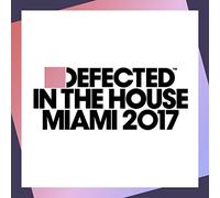 VARIOUS ARTISTS - Defected In The House Miami 2017