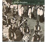 Various Artists - Delta Dandies: Dance Bands In Nigeria 1936 - 1941