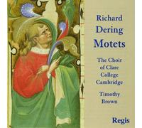 VARIOUS ARTISTS - Dering Richard (C.1580-1630): 18 Assorted Motets. (The Choir Of Clare College Chapel/ Timothy by VARIOUS ARTISTS