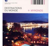 Various Artists - Destination Mykonos: Destinations Du Monde/Tribal Beach House from Bar De Lune