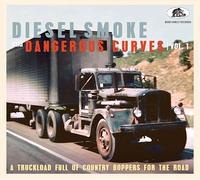 VARIOUS ARTISTS - DIESEL SMOKE AND DANGEROUS CURVES VOL.1 - A TRUCKLOAD FULL OF COUNTRY BOPPERS FOR THE ROAD