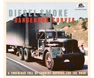 VARIOUS ARTISTS - Diesel Smoke and Dangerous Curves Vol.1 - a Truckload Full of Country Boppers for the Road