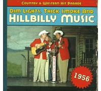 VARIOUS ARTISTS - DIM LIGHTS, THICK SMOKE AND HILLBILLY MUSIC: 1956 NEW CD