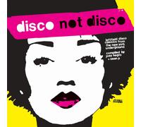 Various Artists Disco Not Disco: Leftfield Disco Classics from the New Y (Vinyl)