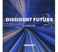 Various Artists - Dissident Future - Volume Two