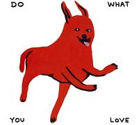 Various Artists - DO WHAT YOU LOVE - The Trunk Records 25th Anniversary Collection