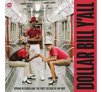 Various Artists - Dollar Bill Y'all ~ Spring Records And The First Decade Of Hip Hop [VINYL]