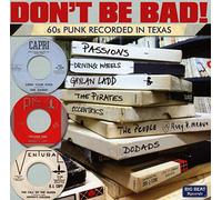 Various Artists - Don't Be Bad! 60s Punk Recorded In Texas
