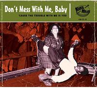 Various Artists - Don't Mess With Me,Baby!