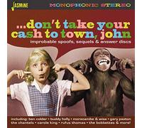 Various Artists - Don't Take Your Cash to Town, John - Improbable Spoofs, Sequels & Answer Discs