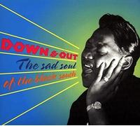 Various Artists - Down & Out: The Sad Soul Of Th