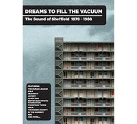 Various Artists Dreams To Fill the Vacuum ~ the Sound of Sheffield 1978-1988: