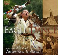 Various Artists - Eagle Dance: Ceremonial Music Of The American Indians