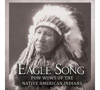 Various Artists - Eagle Song - Pow Wows Of The Native American Indians