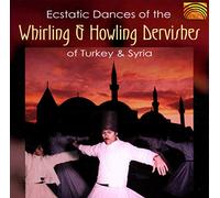 Various Artists - Ecstatic Dances of the Whirling & Howling Dervishes of Turkey & Syria