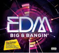 VARIOUS ARTISTS - EDM: BIG & BANGIN' [PA] [DIGIPAK] NEW CD