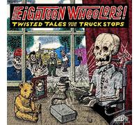 Various Artists - Eighteen Wheelers - Twisted Tales From The Truckstops [VINYL]