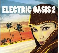 Various - Electric Oasis 2 - Desert Chill Desert Dance