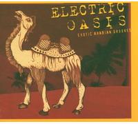 Various Artists - Electric Oasis - Exotic Arabian Grooves