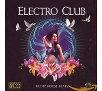 Various Artists - Electro Club: Filthy House Beats