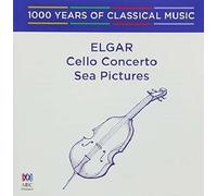 Various Artists - Elgar - Cello Concerto - Sea Pictures