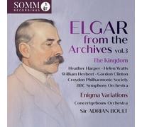 Heather Harper; Helen Watts; William Herbert; Gordon Clinton; Croydon Philharmonic Society; BBC Symphony Orchestra; Concertgebouw Orchestra; Sir Adrian Boult - Elgar from the Archives, Vol. 3