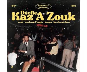 Various Artists - Emile Omar Presents Declic, Kaz A Zouk: Zouk - Creole Rap & Ragga - Kompa - Gwo Ka Modern (1987 - 1998) [VINYL]