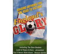 Various Artists - England's Glory: Rousing Anthems for the Road to Victory