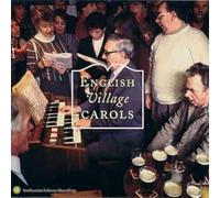 Various Artists - English Village Carols: Traditional Christmas Carolling from the Southern Pennines
