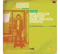 VARIOUS ARTISTS - ERNESTO CHAHOUD PRESENTS TAITU SOUL-FUELLED STOMPERS FROM 1960S 1970S ETHIOPIA