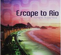 Various Artists - Escape To Rio: Romantic Bossa Nova