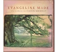 Various Artists - Evangeline Made: A Tribute To Cajun Music