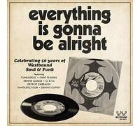 Various Artists - Everything Is Gonna Be Alright - Celebrating 50 Years Of Westbound Soul & Funk