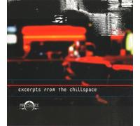 Various Artists - Excerpts from the Chillspace