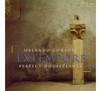 Extempore - Orlando Consort and Perfect Houseplants