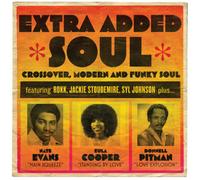 Various Artists : Extra Added Soul: Crossover, Modern and Funky Soul Vinyl 12"